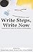 Write Steps, Write Now: Com...