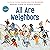 All Are Neighbors (An All Are Welcome Book)