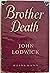 Brother Death by John Lodwick