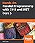 Hands-On Parallel Programming with C# 8 and .NET Core 3: Build solid enterprise software using task parallelism and multithreading
