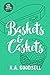 Baskets and Caskets: (Bones & Drones Series Book 3: A Pine Grove Mystery)
