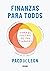 Finanzas para todos: Guía ilustrada del dinero en el mundo moderno (Alta definición) (Spanish Edition)
