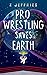 Pro Wrestling Saves Earth