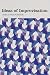 Ideas of Improvisation by Joel Dias-Porter Ideas of Improvisation by Joel Dias-Porter