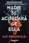 Nadie se acordará de ella by Kat Rosenfield