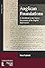 Anglican Foundations: A Handbook to the Source Documents of the English Reformation