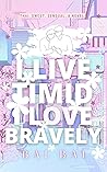I Live Timid I Lo...