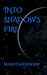 Into Shadow's Fire
