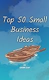 Top 50 Small Business Ideas You Can Start in 2023.: What Small Business can i start in 2023?
