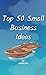 Top 50 Small Business Ideas You Can Start in 2023. by Samir Saif