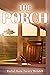The Porch by Rachel Hope Turany Mendell