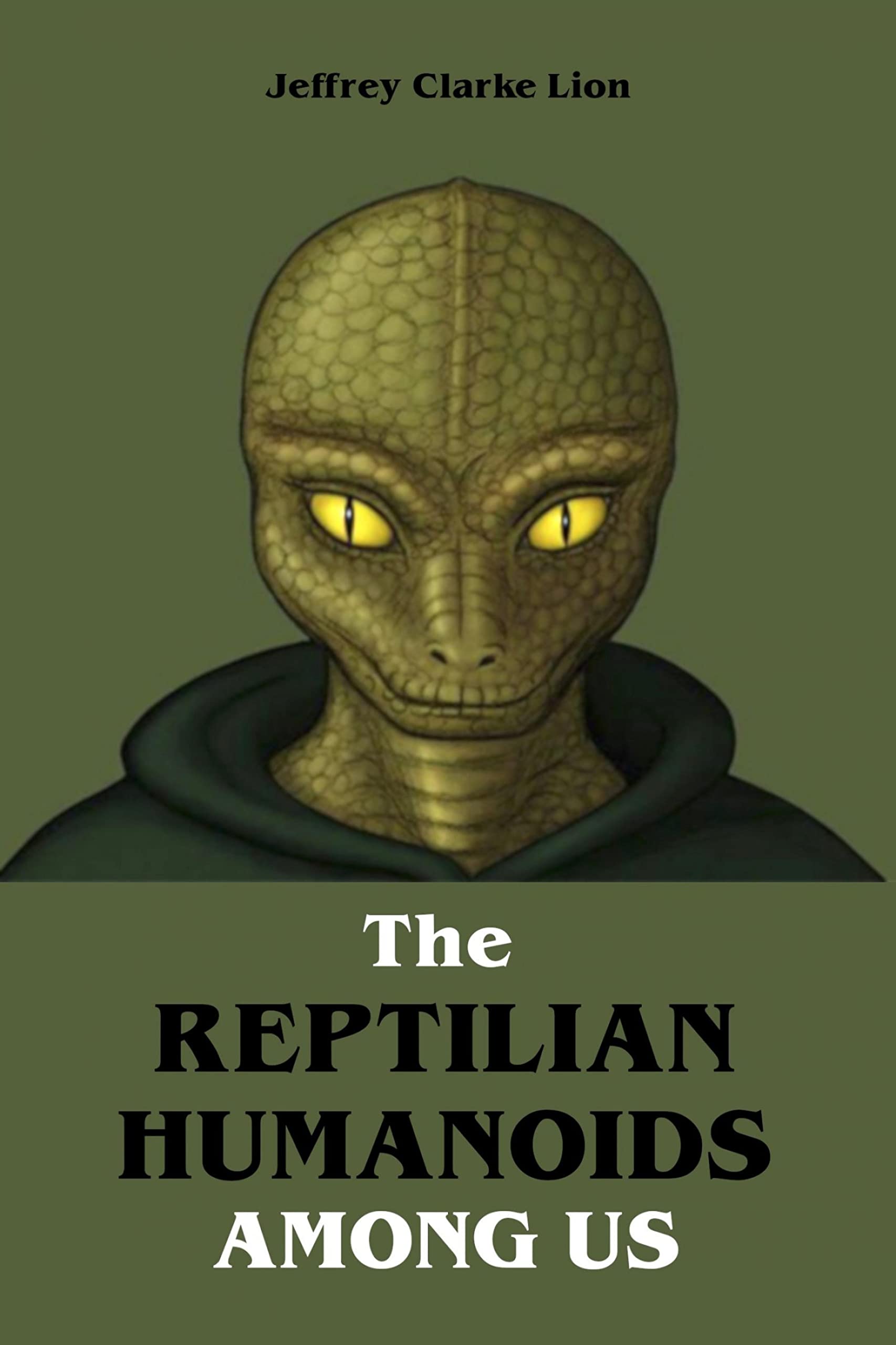 The Reptilian Humanoid Elites Among Us: The Greatest Conspiracy in the World (Kindle Edition)
