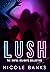 Lush: The Sinful Delights C...