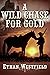 A Wild Chase for Gold by Ethan Westfield