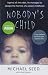 Nobody's Child - Against All the Odds, He Managed to Escape t... by Michael Seed Nobody's Child - Against All the Odds, He Managed to Escape t... by Michael Seed