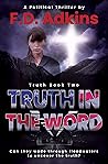Truth in the Word: A Political Thriller Truth in the Word: A Political Thriller