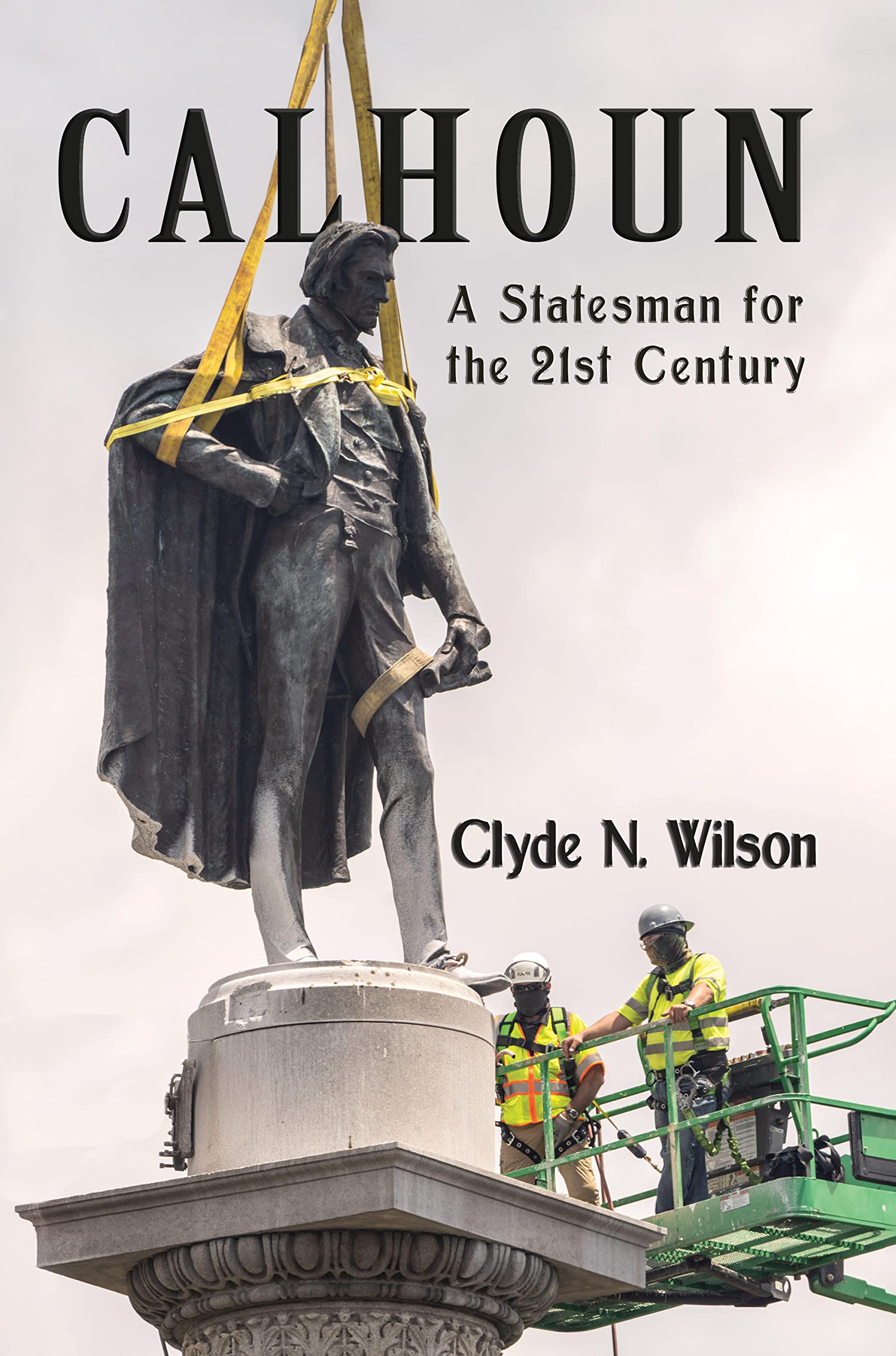 Calhoun: A Statesman for the 21st Century (Kindle Edition)
