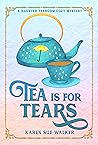 Tea is for Tears