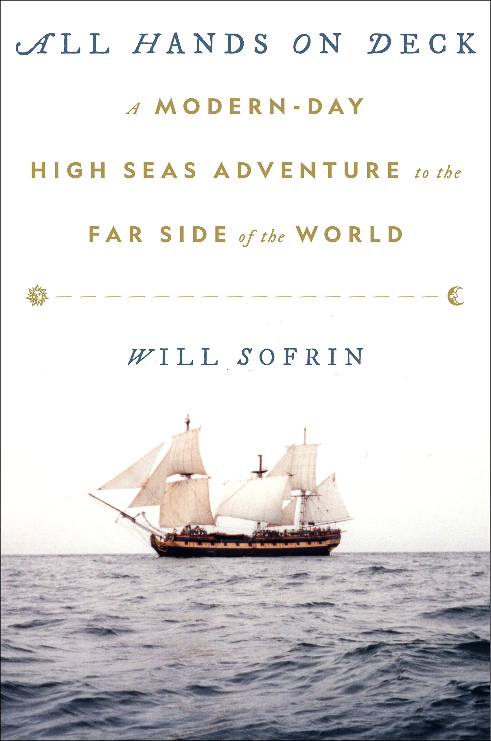 All Hands on Deck: A Modern-Day High Seas Adventure to the Far Side of the World (Kindle Edition)