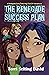 The Renegade Success Plan: ...