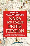 Nada por lo que pedir perdón. La importancia del legado español frente a las atrocidades cometidas por los enemigos de España
