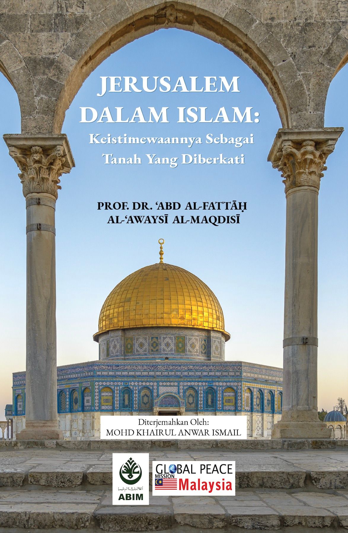 Jerusalem Dalam Islam: Keistimewaannya Sebagai Tanah Yang Diberkati