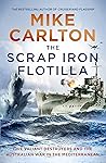 The Scrap Iron Flotilla by Mike Carlton
