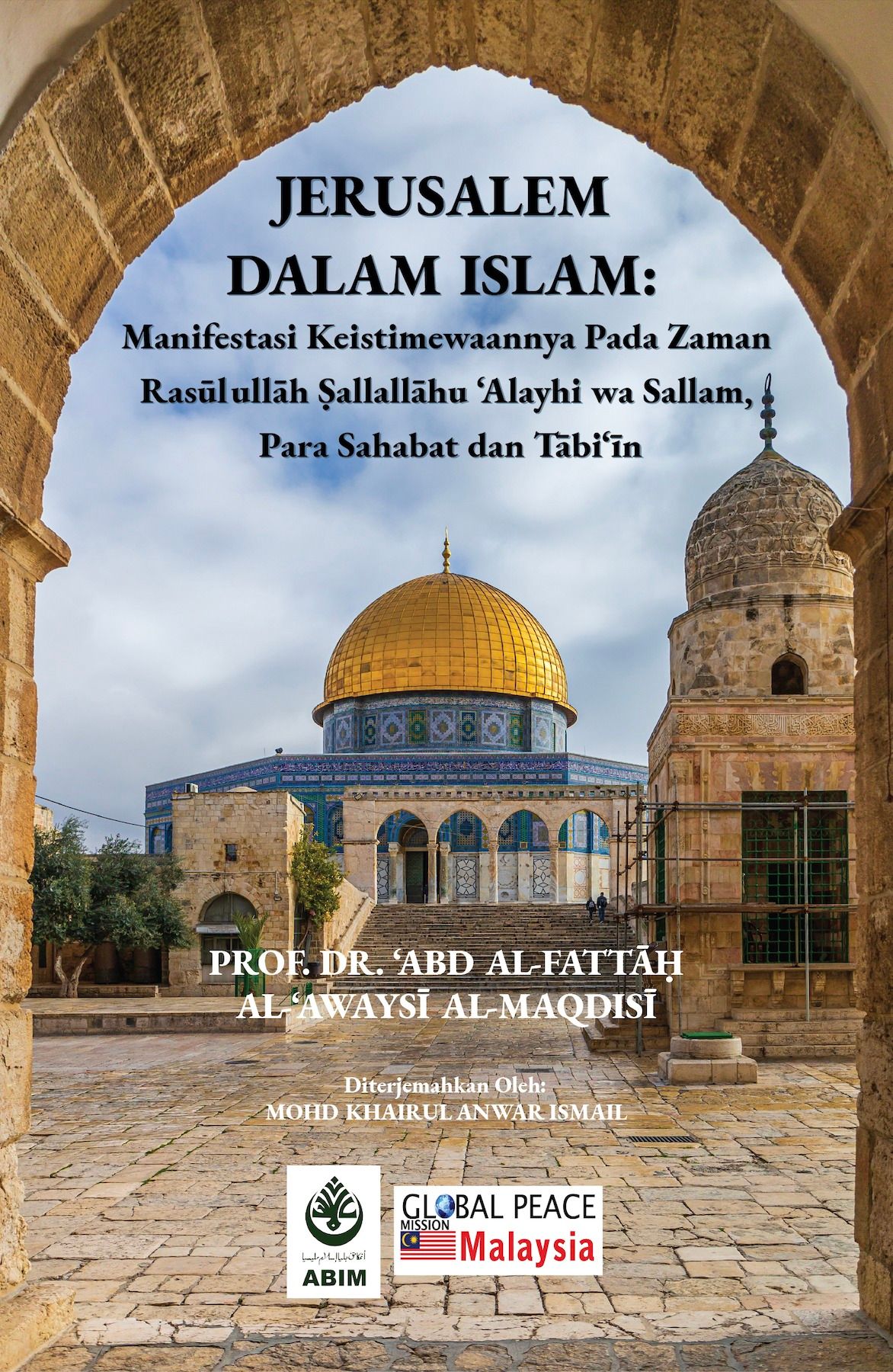 Jerusalem Dalam Islam: Manifestasi Keistimewaannya Pada Zaman Rasulullah Sallallahu ‘Alayhi Wa Sallam, Para Sahabat dan Tabi‘in
