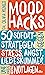 Mood Hacks: 50 Sofortstrategien gegen Stress, Angst, Liebeskummer und andere mentale Notlagen | Schnelle Hilfestellungen, nützliche Hintergrundinfos und nachhaltige Langzeitmethoden (German Edition)