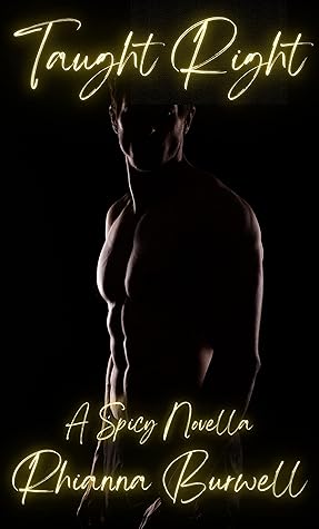 Taught Right (She Teaches Him, #2)