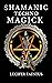 Shamanic Techno Magick (Sha...