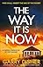 The Way It Is Now: a totally gripping and unputdownable Australian crime thriller