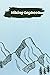 Hiking Logbook: Hiking Journal With Prompts To Write In, Logbook for Track Hikes, Trail Logbook, Memory Book For Adventure Notes, Great Gift Idea for Hiker, Camper, Travelers.