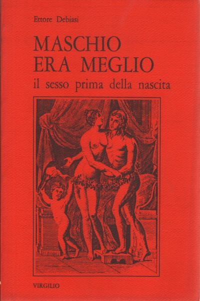 Maschio era meglio. Il sesso prima della nascita