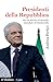 Presidenti della Repubblica: Da De Nicola al secondo mandato di Mattarella