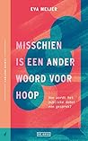 Misschien is een ander woord voor hoop by Eva Meijer