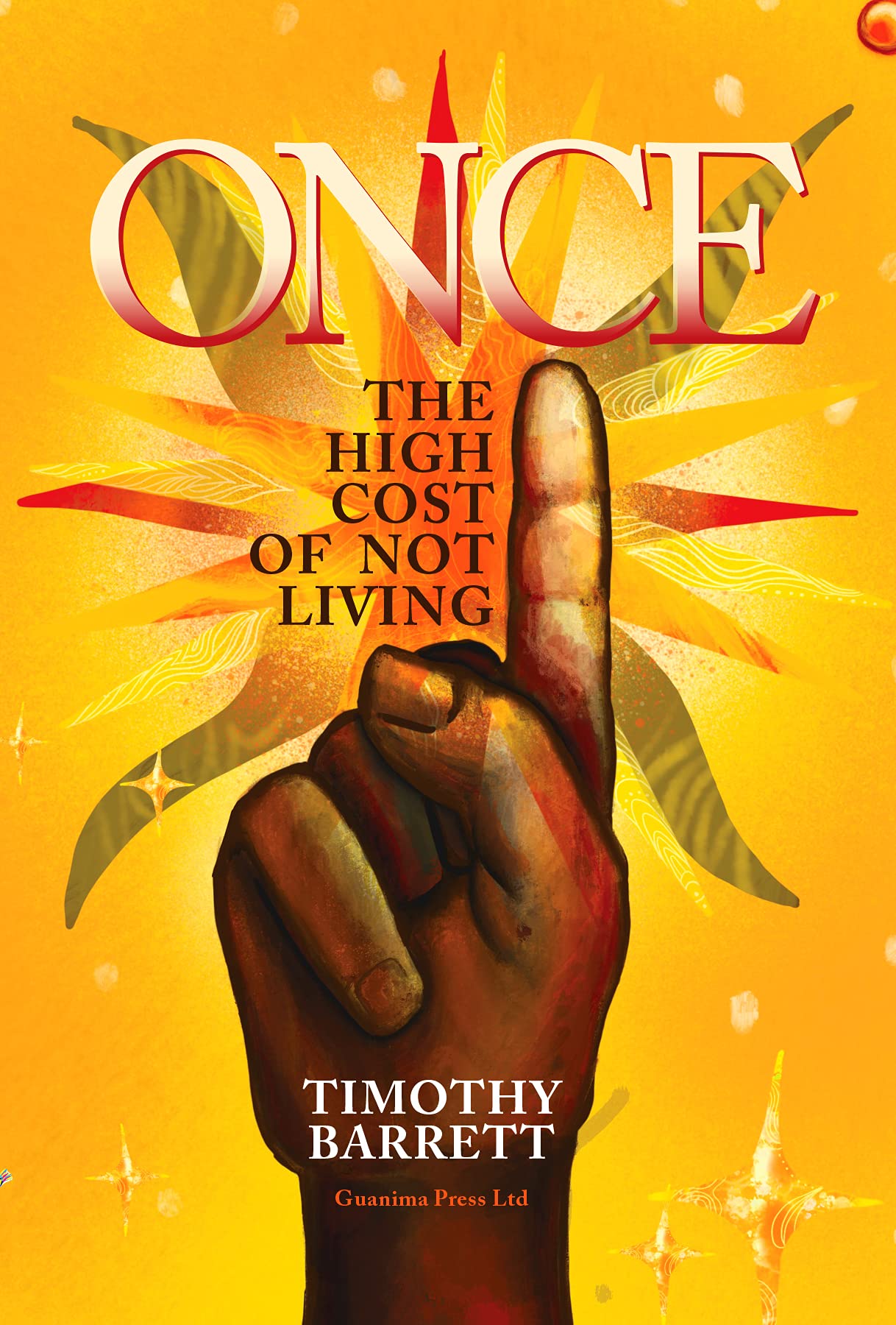 ONCE: The High Cost of Not Living