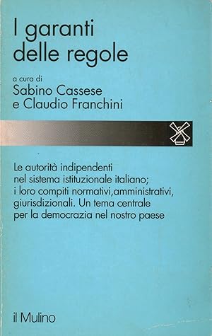 I garanti delle regole: Le autorità indipendenti