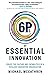 6Ps of Essential Innovation: Create the Culture and Capabilities of a Resilient Innovation Organization