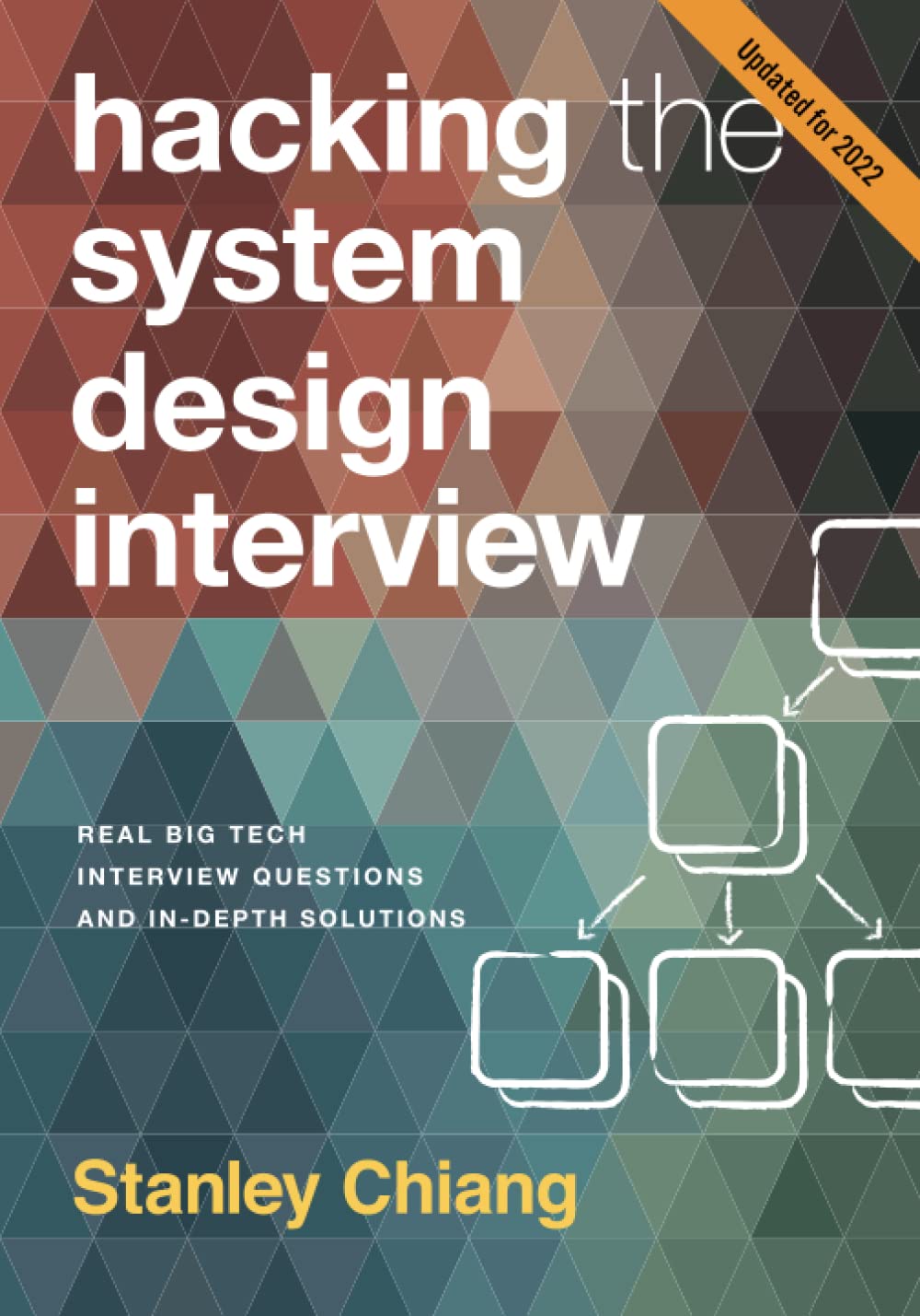 Hacking the System Design Interview: Real Big Tech Interview Questions and In-depth Solutions (Paperback)