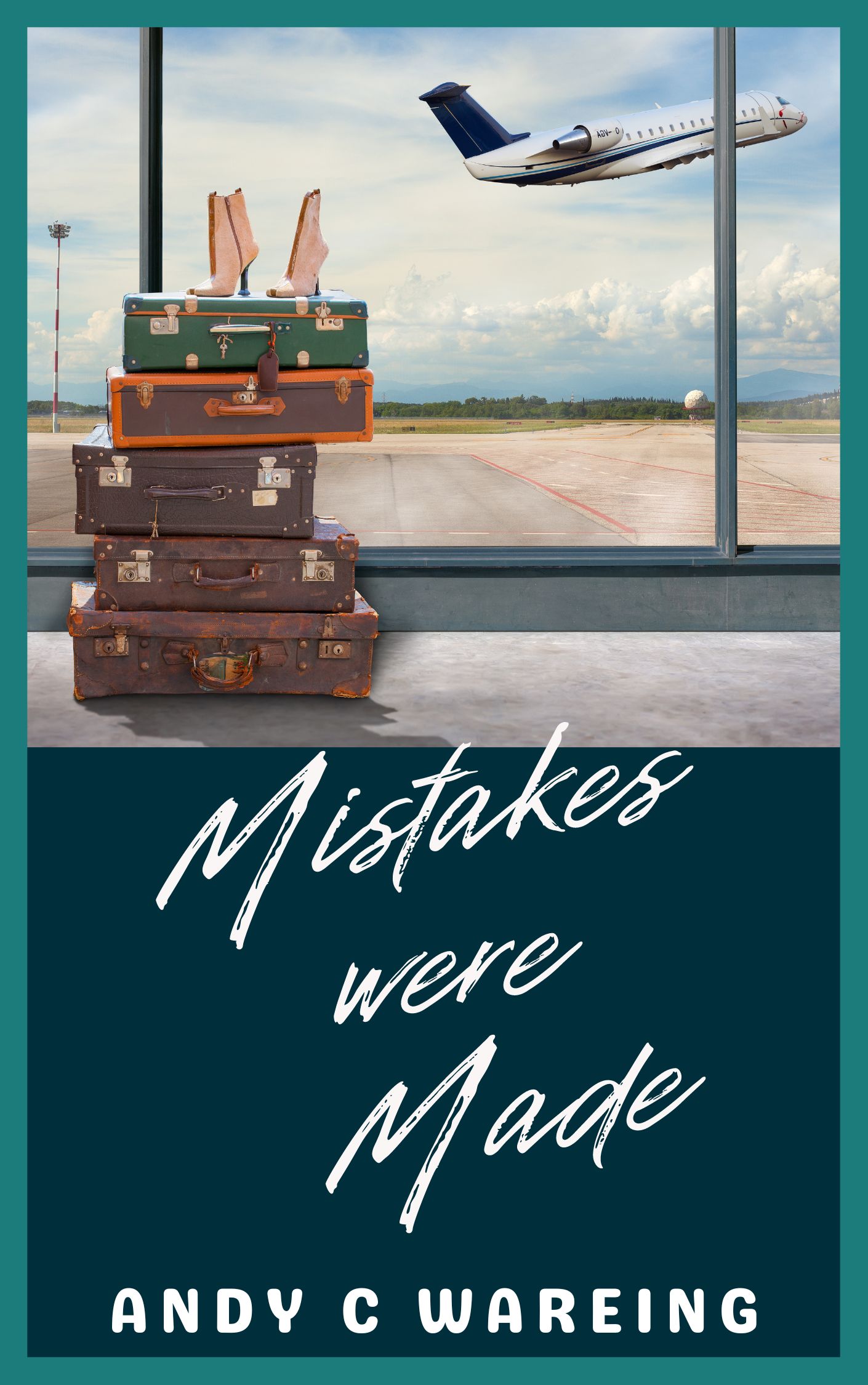 Mistakes were Made (A laugh out loud travel memoir book one)