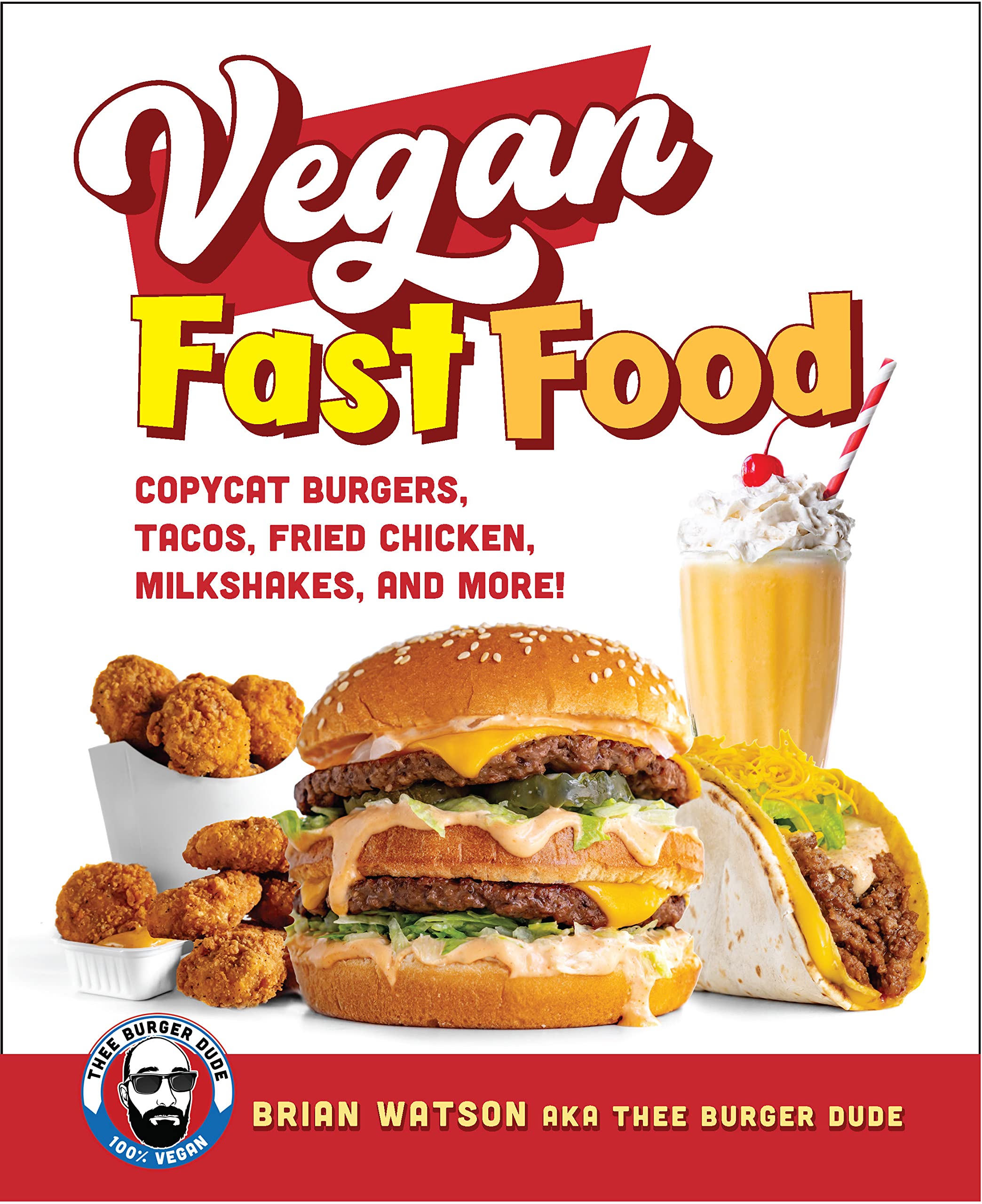 Vegan Fast Food: Copycat Burgers, Tacos, Fried Chicken, Pizza, Milkshakes, and More! (Kindle Edition)