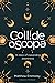 The Collide-o-scope: 14 Day...