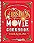 The Christmas Movie Cookboo...