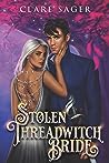 Stolen Threadwitch Bride by Clare Sager
