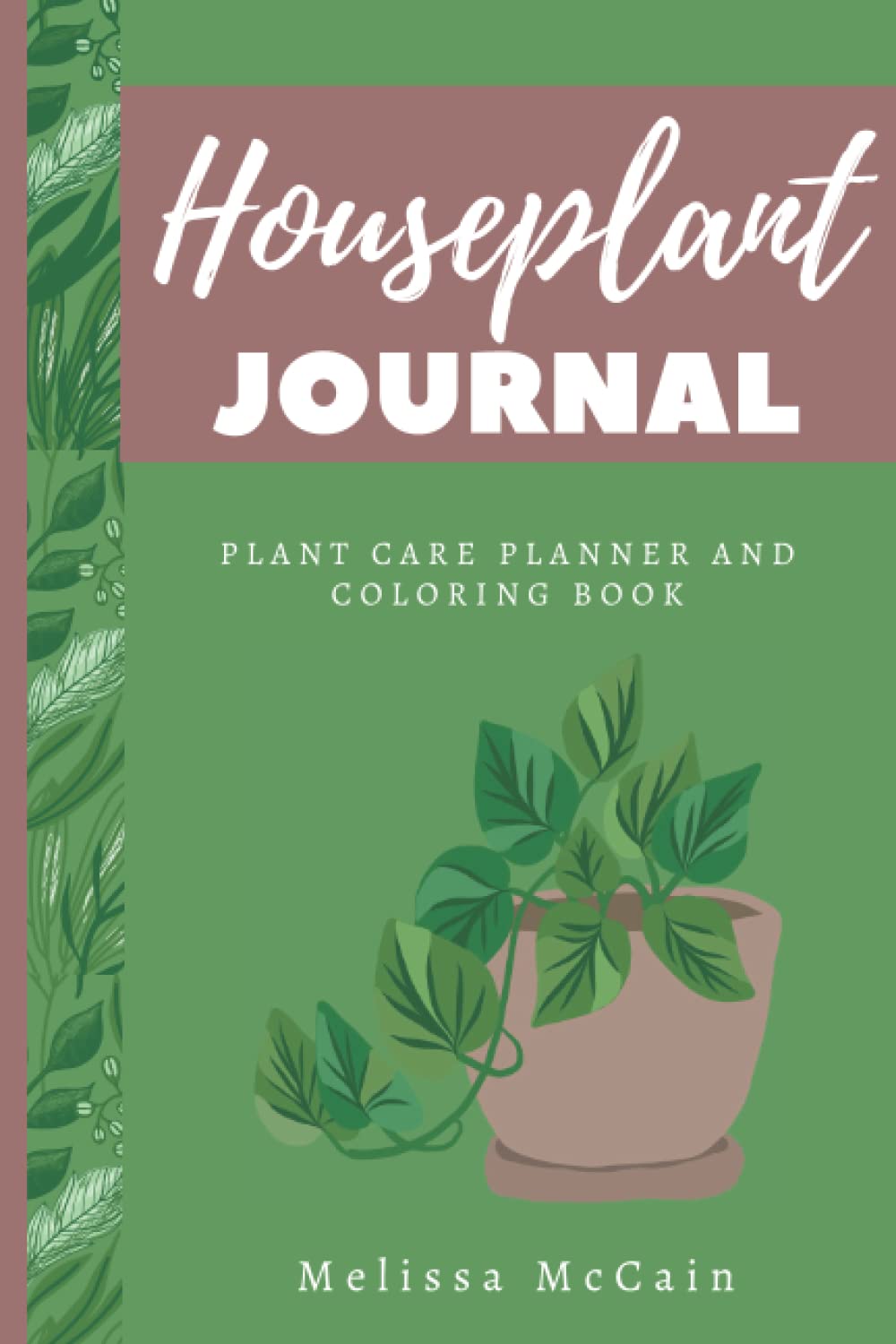 Houseplant Journal: Plant Care Planner and Coloring Book