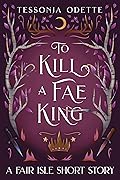 To Kill a Fae King