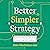 Better, Simpler Strategy: A Value-Based Guide to Exceptional Performance