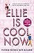 Ellie Is Cool Now