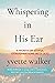 Whispering in His Ear: A Month of Joyful Conversations With God